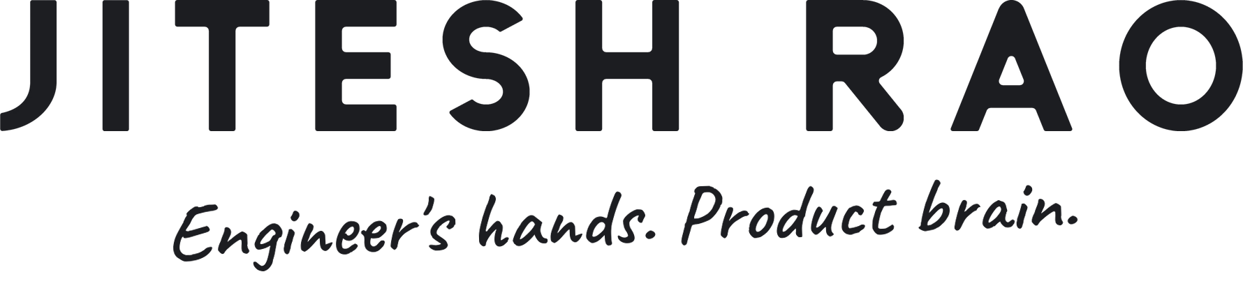 Jitesh Rao — Engineer's hands. Product brain.